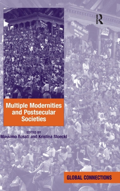Book cover of: Multiple Modernities and Postsecular Societies. By: Massimo Rosati