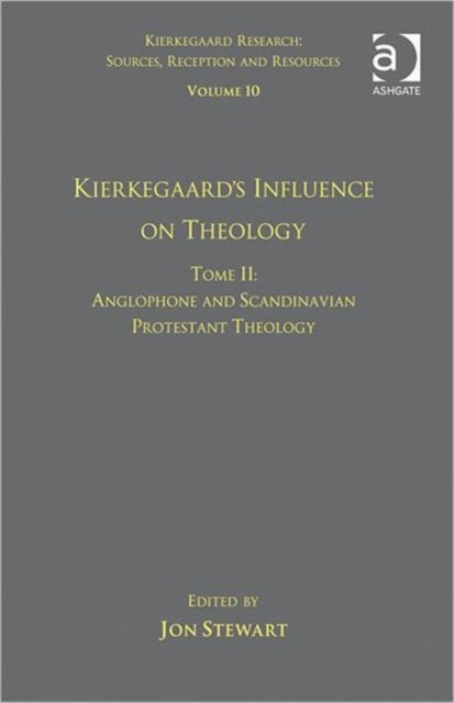 Volume 10, Tome II: Kierkegaard's Influence on Theology