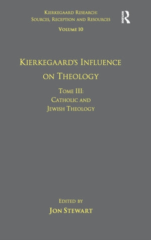 Volume 10, Tome III: Kierkegaard's Influence on Theology