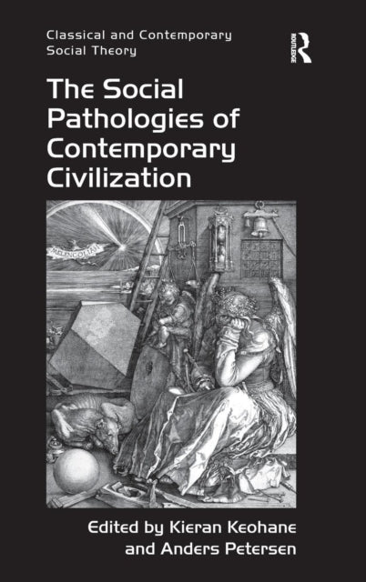Book cover of: Social Pathologies of Contemporary Civilization. By: Kieran Keohane