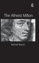 Book cover of: Atheist Milton. By: Bryson, Michael