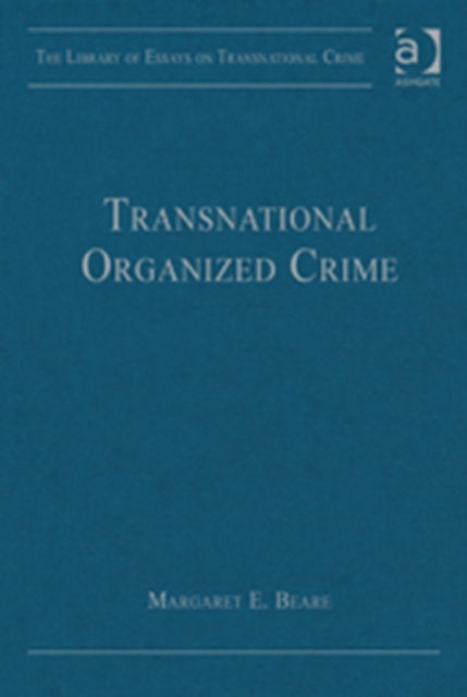Book cover of: Transnational Organized Crime. By: Margaret E. Beare
