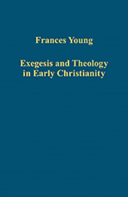Book cover of: Exegesis and Theology in Early Christianity