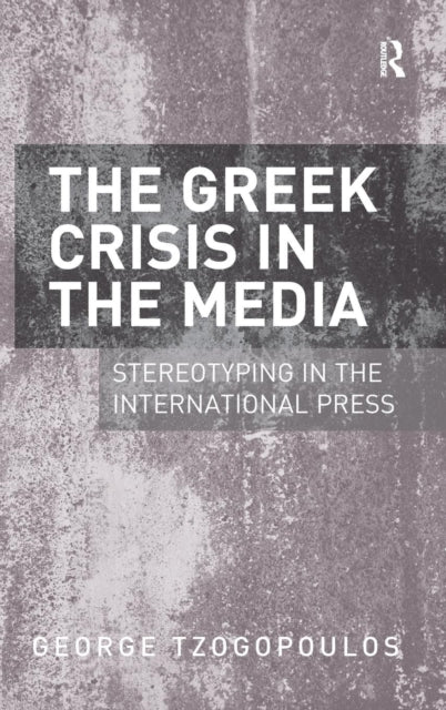 Book cover of: Greek Crisis in the Media