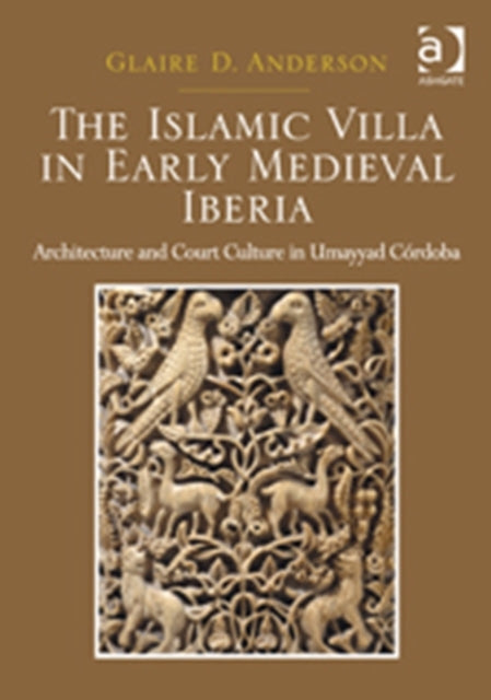 Book cover of: Islamic Villa in Early Medieval Iberia