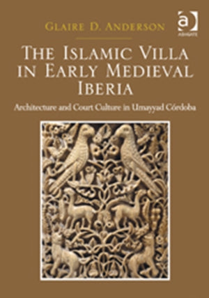 The Islamic Villa in Early Medieval Iberia