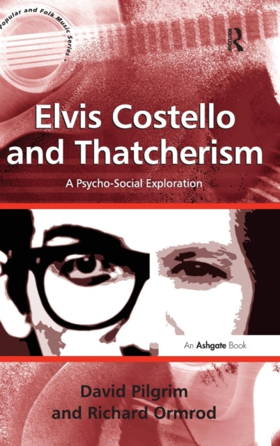 Book cover of: Elvis Costello and Thatcherism. By: David Pilgrim