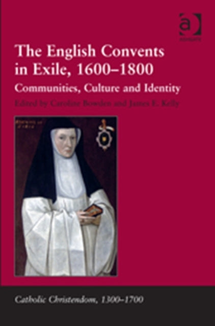 The English Convents in Exile, 1600–1800