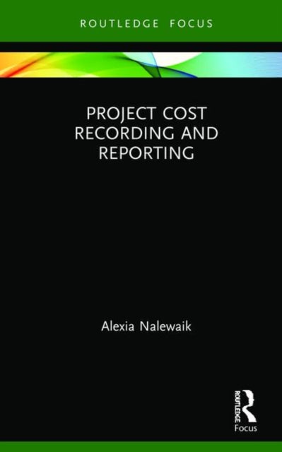 Book cover of: Project Cost Recording and Reporting. By: Alexia Nalewaik