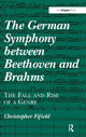 Book cover of: German Symphony between Beethoven and Brahms