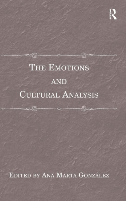 Book cover of: Emotions and Cultural Analysis. By: Ana Marta González
