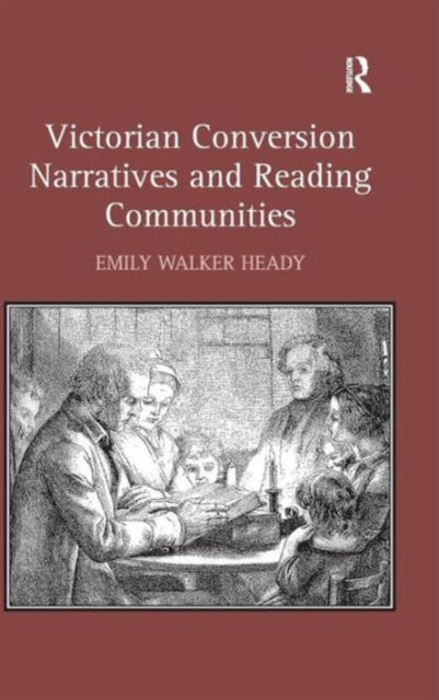 Book cover of: Victorian Conversion Narratives and Reading Communities