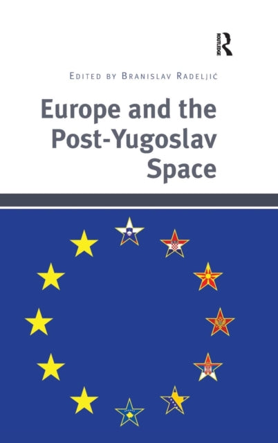 Book cover of: Europe and the Post-Yugoslav Space