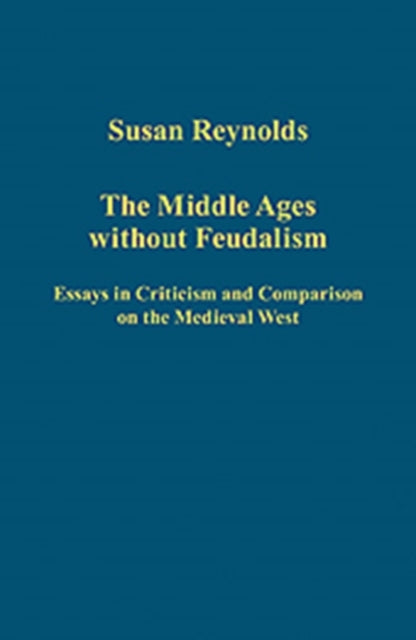 The Middle Ages without Feudalism