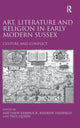 Book cover of: Art, Literature and Religion in Early Modern Sussex. By: Matthew Dimmock