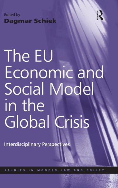 Book cover of: EU Economic and Social Model in the Global Crisis. By: Dagmar Schiek