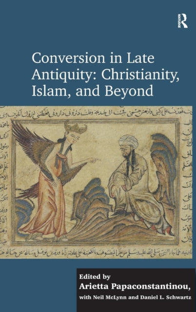Book cover of: Conversion in Late Antiquity: Christianity, Islam, and Beyond. By: Neil Mclynn