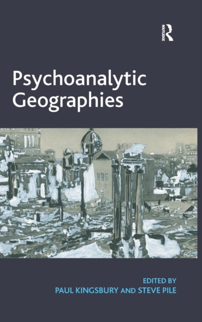 Book cover of: Psychoanalytic Geographies. By: Paul Kingsbury