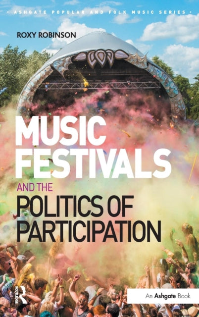 Book cover of: Music Festivals and the Politics of Participation. By: Roxy Robinson