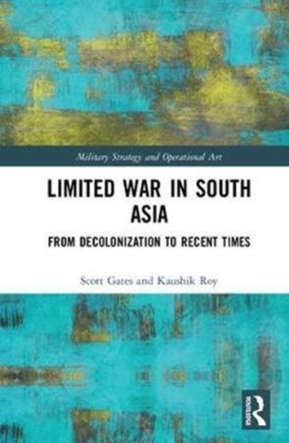 Book cover of: Limited War in South Asia. By: Scott Gates