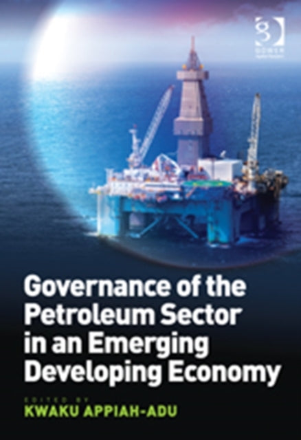 Governance of the Petroleum Sector in an Emerging Developing Economy