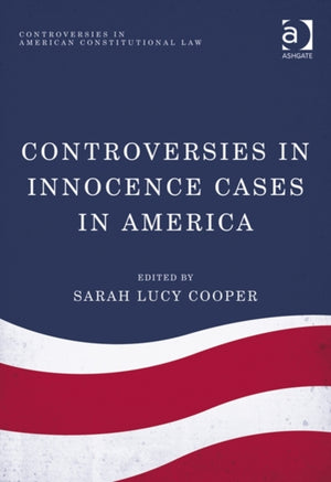 Controversies in Innocence Cases in America