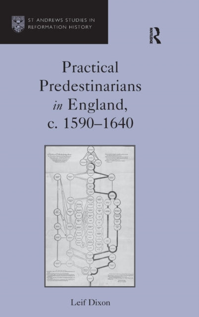 Book cover of: Practical Predestinarians in England, c. 1590?1640. By: Leif Dixon