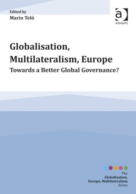 Book cover of: Globalisation, Multilateralism, Europe