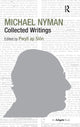 Book cover of: Michael Nyman: Collected Writings. By: Michael Nyman