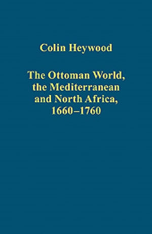 The Ottoman World, the Mediterranean and North Africa, 1660–1760