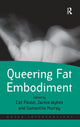 Book cover of: Queering Fat Embodiment. By: Cat Pausé