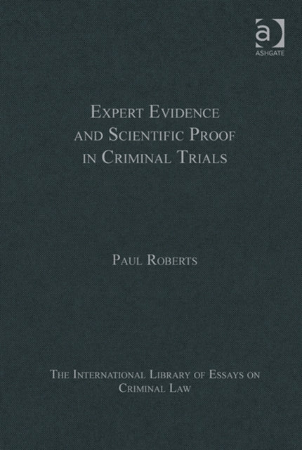 Book cover of: Expert Evidence and Scientific Proof in Criminal Trials. By: Paul Roberts