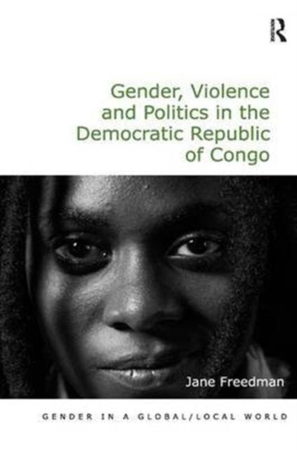 Book cover of: Gender, Violence and Politics in the Democratic Republic of Congo. By: Jane Freedman