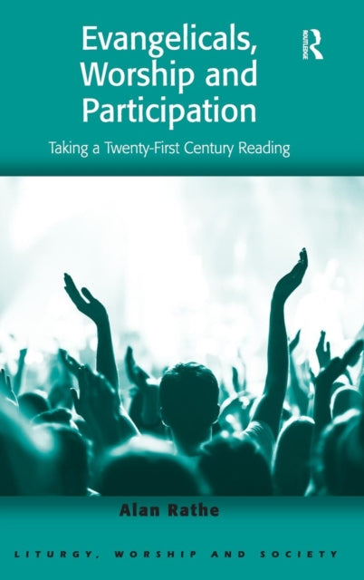 Book cover of: Evangelicals, Worship and Participation. By: Alan Rathe