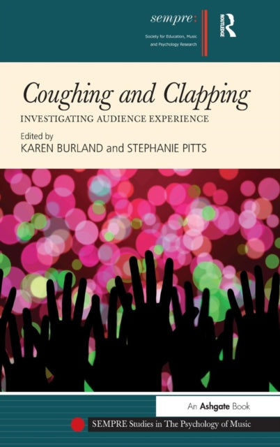 Book cover of: Coughing and Clapping: Investigating Audience Experience. By: Karen Burland