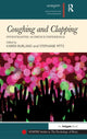 Book cover of: Coughing and Clapping: Investigating Audience Experience. By: Karen Burland