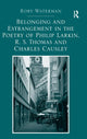 Book cover of: Belonging and Estrangement in the Poetry of Philip Larkin, R.S. Thomas and Charles Causley. By: Rory Waterman