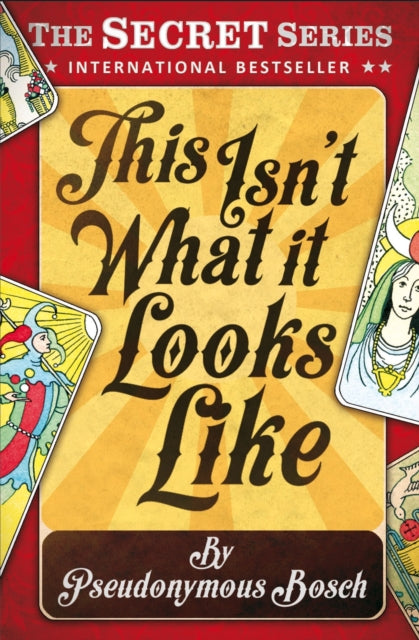 Book cover of: This Isn't What It Looks Like. By: Pseudonymous Bosch