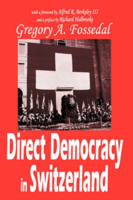 Book cover of: Direct Democracy in Switzerland. By: Gregory Fossedal