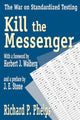 Book cover of: Kill the Messenger. By: Richard Phelps