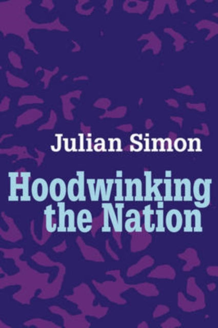 Book cover of: Hoodwinking the Nation. By: Julian Lincoln Simon
