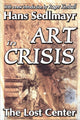 Book cover of: Art in Crisis. By: Hans Sedlmayr