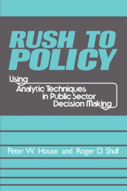Book cover of: Rush to Policy. By: Peter House