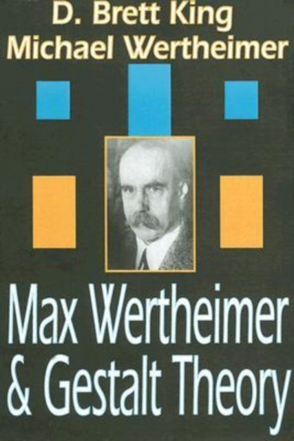 Book cover of: Max Wertheimer and Gestalt Theory. By: D. King