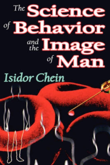 Book cover of: Science of Behavior and the Image of Man. By: Isador Chein