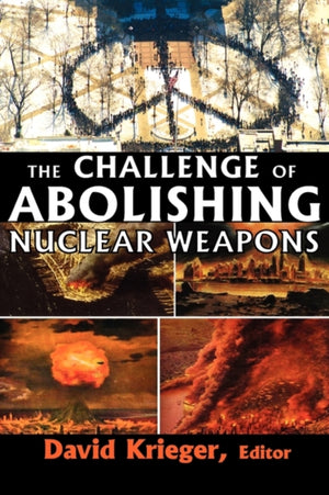 The Challenge of Abolishing Nuclear Weapons