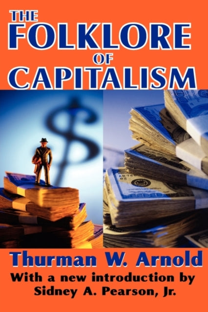 Book cover of: Folklore of Capitalism. By: Thurman Wesley Arnold