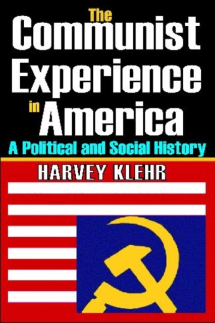 Book cover of: Communist Experience in America. By: Harvey Klehr