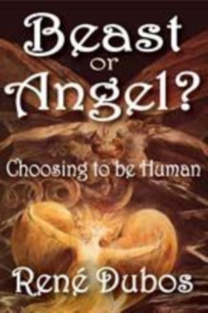 Book cover of: Beast or Angel?. By: René J. Dubos