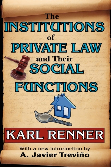 Book cover of: Institutions of Private Law and Their Social Functions. By: Karl Renner
